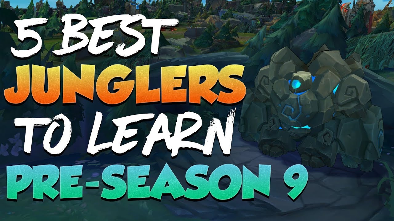 5 Best Junglers You SHOULD LEARN During Pre-Season 9 - League Of ...