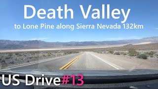 4K USA Drive Death Valley to Lone Pine along Sierra Nevada 132km / アメリカドライブ#13 デスバレーからシエラネバタ山脈 132km