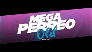 MEGA PERREO OLD🥶 - MAXIRMX