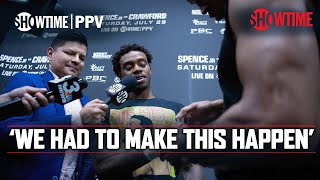 Errol Spence Jr. Explains Why Him & Bud Crawford HAD To Make This Fight Happen | SHOWTIME PPV