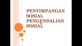 Materi Sosiologi - PENYIMPANGAN SOSIAL