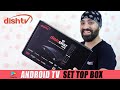 Dish Smart Hub (Smart Set-Top Box)- Powered by ANDROID TV with Prime Video / Youtube / Watcho & more