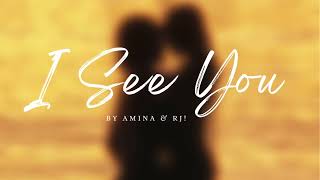 Amina \u0026 RJ! - I See You (Lyric Video)