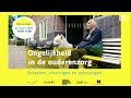 Ongelijkheid in de Ouderenzorg - 27 maart 2024 @ Pakhuis de Zwijger