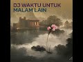 dj waktu untuk malam lain