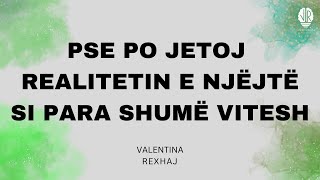 Pse po e jetoj prap realitetin që e kam jetuar para shumë viteve? - Valentina Rexhaj