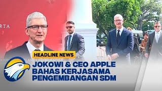 CEO Apple Temui Presiden Jokowi Bahas Investasi