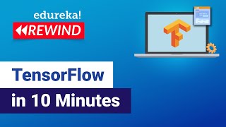 TensorFlow In 10 Minutes | TensorFlow Tutorial For Beginners | Deep Learning | Edureka Rewind - 3