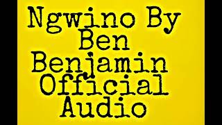 Ngwino By Ben Benjamin Official Audio 2022