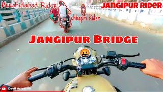 || Murshidabad Bridge🌁 ||Jangipur Bridge|| local Rider 🤬#murshidabad#jangipur#blog