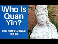 Who Is Quan Yin? Quan Yin Statue Meaning | How To Use Kwan Yin Meditation and Healing #GuanYin