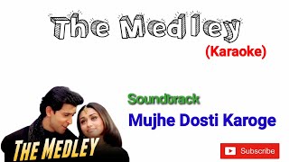 The Medley Karaoke | Mujhse Dosti Karoge | Hritikh Roshan, Kareena Kapoor & Rani Mukherjee |