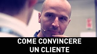 Come faccio a convincere un cliente?