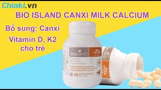 Bio Island Canxi Milk Calcium của Úc - Sữa Canxi cho bé