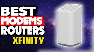 Top 5 Best Modems and Routers for Xfinity You can Buy Right Now [2022]