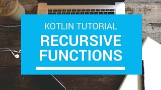 Kotlin Tutorial - Chapter(45): Recursive Function