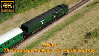 THE SWANAGE RAILWAY - An Aerial Journey - Trailer 4K