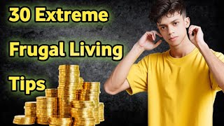 30 Extreme Frugal Living Tips (THIS can save you thousands)