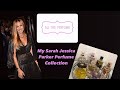 My Sarah Jessica Parker Perfume Collection!