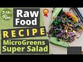 Raw Food Recipe - Microgreens Super Salad