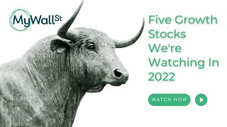 Five Growth Stocks We're Watching In 2022