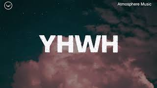 You Are Yahweh  2 Hour Instrumental For Prayer And Worship