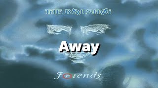 Away - The Bolshoi With Lyrics and Voice