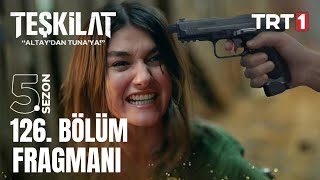 Teşkilat 126. Bölüm Fragmanı