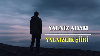 Yalnız Adam / Yalnızlık Şiiri (Duygusal Fon Müziği)