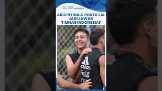 Argentina & Portugal U-20 Bisa Jadi Lawan Timnas di Laga Uji Coba, Menpora: Akan Kami Undang