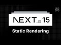 Next.js 15 Tutorial - 54 - Static Rendering