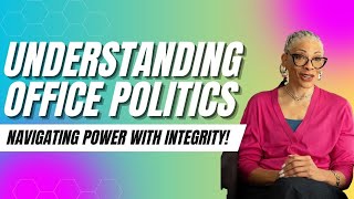 Office Politics: Navigating Power with Integrity!