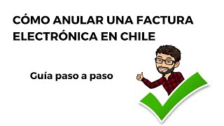 Cómo anular una factura electrónica en Chile
