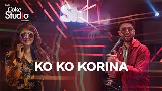 Coke Studio Season 11| Ko Ko Korina| Ahad Raza Mir & Momina Mustehsan