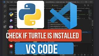 How to Check if Turtle is Installed in VS Code | Fix ImportError in Python