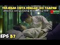 EPISODE 37 DUA KABAR BAHAGIA