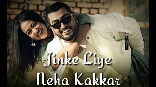Jinke Liye Full Song Lyrics With English Translation | Neha Kakkar