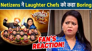 Laughter Chefs 2 : Fan-Reaction! New Cast के चलते शो हुआ Boring, पुराने Chefs को किया याद