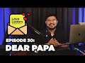 Dear Papa | Love Letters Kwento Mo Kay Dan Ep 30