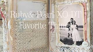 My Favorite Things - A Ruby and Pearl XO Design Team Journal #rubytuesdaydt #dorothyjanetoo