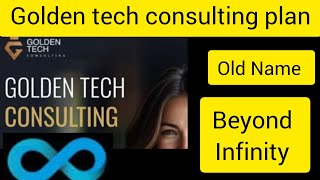 Golden tech consulting plan || golden tech consultancy || Beyond infinity ||  A to Z information