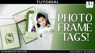 Photo Frame Tags!