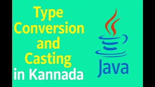 4.Type Conversion and Casting in Java | Kannada Tutorial