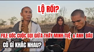 File gốc cuộc gọi giữa thầy Minh Tuệ và anh Đoàn Văn Báu. Có gì giống và khác nhau?