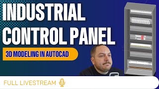 3D Modelling An Industrial Control Panel