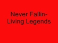 Never Fallin Living Legends