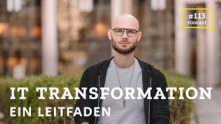 #113 IT Transformation - ein Leitfaden