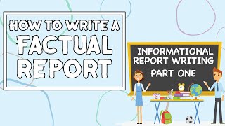 Informational Report Writing PART ONE // How to write a Factual Report