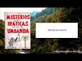 primeira parte mistérios e práticas da lei de umbanda w w da matta e silva audio livro