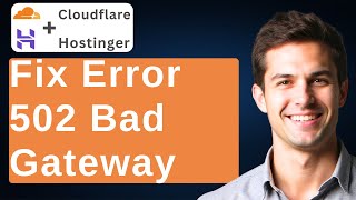 How To Fix Error 502 Bad Gateway Cloudflare In Hostinger [2026 Guide]